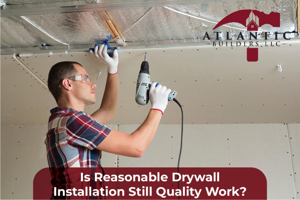 Reasonable Drywall Installation