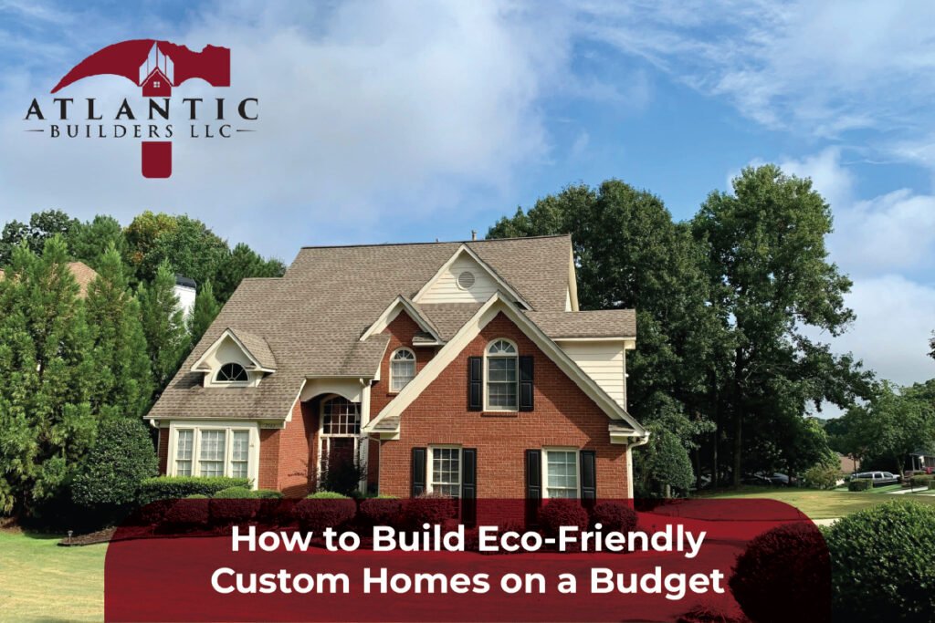 Eco-Friendly Custom Homes